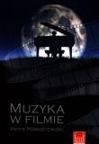 MUZYKA W FILMIE. Autor: Pomostowski Piotr. Dadada.pl Okładka książki MUZYKA W FILMIE