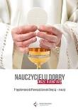 Nauczyciel dobry Przygotowanie do Pierwszej Komunii Świętej - inaczej  ZESZYT KATECHISTY. Autor: MARCIN WĘCŁAWSKI. Dadada.pl Okładka książki Nauczyciel dobry Przygotowanie do Pierwszej Komunii Świętej - inaczej  ZESZYT KATECHISTY
