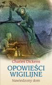 NAWIEDZONY DOM OPOWIEŚCI WIGILIJNE. Autor: Charles Dickens. Dadada.pl Okładka książki NAWIEDZONY DOM OPOWIEŚCI WIGILIJNE