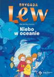 NIEBO W OCEANIE BRYGADA LEW. Autor: Kurosz Weronika. Dadada.pl Okładka książki NIEBO W OCEANIE BRYGADA LEW