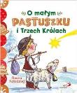 O małym pastuszku i Trzech Królach. Autor: Zięba-Kołodziej Beata. Dadada.pl Okładka książki O małym pastuszku i Trzech Królach