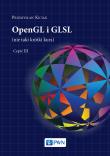 OPENGL I GLSL NIE TAKI KRÓTKI KURS TOM 3. Autor: Kiciak Przemysław. Dadada.pl Okładka książki OPENGL I GLSL NIE TAKI KRÓTKI KURS TOM 3