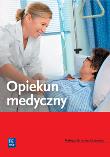 Okładka książki OPIEKUN MEDYCZNY. PODRĘCZNIK DO NAUKI ZAWODU 174301