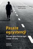 Pasaże egzystencji Strony psychoterapii i inne strony. Autor: Opoczyńska Małgorzata. Dadada.pl Okładka książki Pasaże egzystencji Strony psychoterapii i inne strony