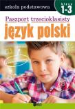 Okładka książki PASZPORT TRZECIOKLASISTY JĘZYK POLSKI KLASY 1-3