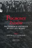 Opakowanie Pogromy Żydów na ziemiach polskich w XIX i XX wieku tom 4