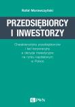 Okładka książki PRZEDSIĘBIORCY I INWESTORZY CHARAKTERYSTYKA PRZEDSIĘBIORCÓW I ŁAD KORPORACYJNY A DECYZJE INWESTYCYJNE NA RYNKU KAPITAŁOWYM W POLSCE