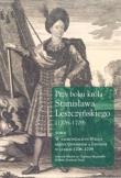Przy boku króla Stanisława Leszczyńskiego (1706-1709) Tom 2. Autor: Dygdała Jerzy. Dadada.pl Okładka książki Przy boku króla Stanisława Leszczyńskiego (1706-1709) Tom 2