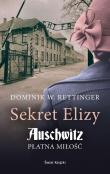 Sekret Elizy Auschwitz Płatna miłość mk.. Autor: Dominik W. Rettinger. Dadada.pl Okładka książki Sekret Elizy Auschwitz Płatna miłość mk.