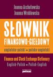 Sł. finansowo-giełdowy angielsko-polski polsko-ang. Autor: Archutowska Joanna, Wróblewska Joanna. Dadada.pl Okładka książki Sł. finansowo-giełdowy angielsko-polski polsko-ang