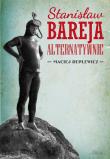 Stanisław Bareja alternatywnie. Autor: Maciej Replewicz. Dadada.pl Okładka książki Stanisław Bareja alternatywnie