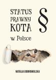 STATUS PRAWNY KOTA W POLSCE. Autor: Natalia Dobrowolska. Dadada.pl Okładka książki STATUS PRAWNY KOTA W POLSCE