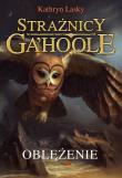 Okładka książki Strażnicy Ga'Hoole. Oblężenie