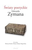 Okładka książki Światy poetyckie Edwarda Zymana