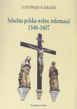 Okładka książki Szlachta polska wobec reformacji 1548-1607