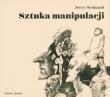 Sztuka manipulacji audiobook. Autor: red. Jerzy Stelmach. Dadada.pl Okładka książki Sztuka manipulacji audiobook