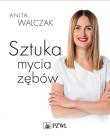 Sztuka mycia zębów. Autor: Walczak Anita. Dadada.pl Okładka książki Sztuka mycia zębów