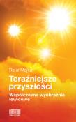 Teraźniejsze przyszłości. Autor: Majka Rafał. Dadada.pl Okładka książki Teraźniejsze przyszłości