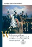 W dyplomatycznej depeszy i wojskowych wspomnieniach. Autor: Dąbrosz-Drewnowska Paulina. Dadada.pl Okładka książki W dyplomatycznej depeszy i wojskowych wspomnieniach