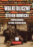 Walki uliczne. Autor: Stefan Rowecki. Dadada.pl Okładka książki Walki uliczne