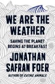 We are the Weather. Autor: Jonathan Safran Foer. Dadada.pl Okładka książki We are the Weather
