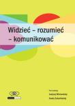 Widzieć - rozumieć - komunikować. Autor: red. Justyna Winiarska, Aneta Załazińska. Dadada.pl Okładka książki Widzieć - rozumieć - komunikować