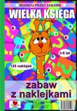 Wielka księga zabaw z naklejkami. Autor: Wileńska Agnieszka. Dadada.pl Okładka książki Wielka księga zabaw z naklejkami