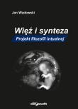 Okładka książki Więź i synteza Projekt filozofii intualnej