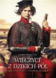 Wilczyce z dzikich pól. Kresowe Polki z temperam.. Autor: Joanna Puchalska. Dadada.pl Okładka książki Wilczyce z dzikich pól. Kresowe Polki z temperam.