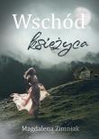 Wschód księżyca. Autor: Zimniak-Przybylska Magdalena. Dadada.pl Okładka książki Wschód księżyca