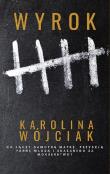 Wyrok / Wójciak Karolina. Autor: Wójciak Karolina. Dadada.pl Okładka książki Wyrok / Wójciak Karolina