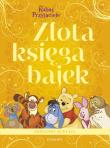 Złota księga bajek - Kubuś i Przyjaciele. Autor: OPRACOWANIE  ZBIOROWE. Dadada.pl Okładka książki Złota księga bajek - Kubuś i Przyjaciele