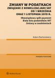 Zmiany w podatkach związane z nowelizacjami VAT od 1 września oraz 1 listopada 2019 r.. Autor: Bartosiewicz Adam. Dadada.pl Okładka książki Zmiany w podatkach związane z nowelizacjami VAT od 1 września oraz 1 listopada 2019 r.