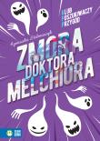 ZMORA DOKTORA MELCHIORA KLUB POSZUKIWACZY PRZYGÓD. Autor: Stelmaszyk Agnieszka. Dadada.pl Okładka książki ZMORA DOKTORA MELCHIORA KLUB POSZUKIWACZY PRZYGÓD