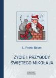 Życie i przygody Świętego Mikołaja. Autor: L. Frank Baum. Dadada.pl Okładka książki Życie i przygody Świętego Mikołaja
