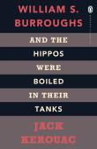 And the Hippos Were Boiled in Their Tanks. Autor: Burroughs Kerouac, Jack William S.. Dadada.pl Okładka książki And the Hippos Were Boiled in Their Tanks