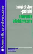 Angielsko-polski słownik elektryczny. Autor:   Praca zbiorowa. Dadada.pl Okładka książki Angielsko-polski słownik elektryczny