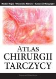 Atlas Chirurgii Tarczycy. Autor: Ashutosh Mangalgiri, Devendra Mahore, Madam Kapre. Dadada.pl Okładka książki Atlas Chirurgii Tarczycy