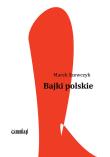 Bajki polskie. Autor: Szewczyk Marek. Dadada.pl Okładka książki Bajki polskie