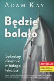 Będzie bolało w.2019. Autor: Adam Kay. Dadada.pl Okładka książki Będzie bolało w.2019