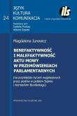Okładka książki Benefaktywność i malefaktywność aktu mowy w przemówieniach parlamentarnych