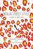 Berlin Street Style. Autor: Angelika Taschen, Von Heyden Alexa. Dadada.pl Okładka książki Berlin Street Style