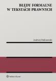 Błędy formalne w tekstach prawnych w. Autor: Malinowski Andrzej. Dadada.pl Okładka książki Błędy formalne w tekstach prawnych w