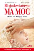 BŁOGOSŁAWIEŃSTWO MA MOC CZYLI O SILE TWOJEGO SŁOWA. Autor: Karol Sobczyk. Dadada.pl Okładka książki BŁOGOSŁAWIEŃSTWO MA MOC CZYLI O SILE TWOJEGO SŁOWA