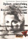 Byłam pokojówką komendanta. Autor: Zbigniew Kozłowski. Dadada.pl Okładka książki Byłam pokojówką komendanta