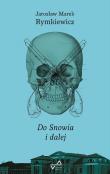 Do Snowia i dalej. Autor: Rymkiewicz Jarosław Marek. Dadada.pl Okładka książki Do Snowia i dalej