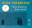 Dom dzienny, dom nocny - Audiobook. Autor: Olga Tokarczuk. Dadada.pl Okładka książki Dom dzienny, dom nocny - Audiobook