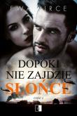 Dopóki nie zajdzie słońce T.2. Autor: Ewa Pirce. Dadada.pl Okładka książki Dopóki nie zajdzie słońce T.2