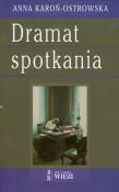 Dramat spotkania. Autor: Karoń-Ostrowska Anna. Dadada.pl Okładka książki Dramat spotkania