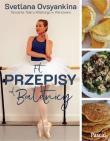Fit przepisy od baletnicy. Autor: Ovsyankina Svetlana. Dadada.pl Okładka książki Fit przepisy od baletnicy